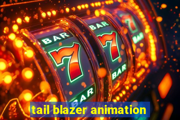 tail blazer animation